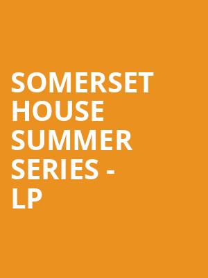 Somerset House Summer Series - LP at Somerset House